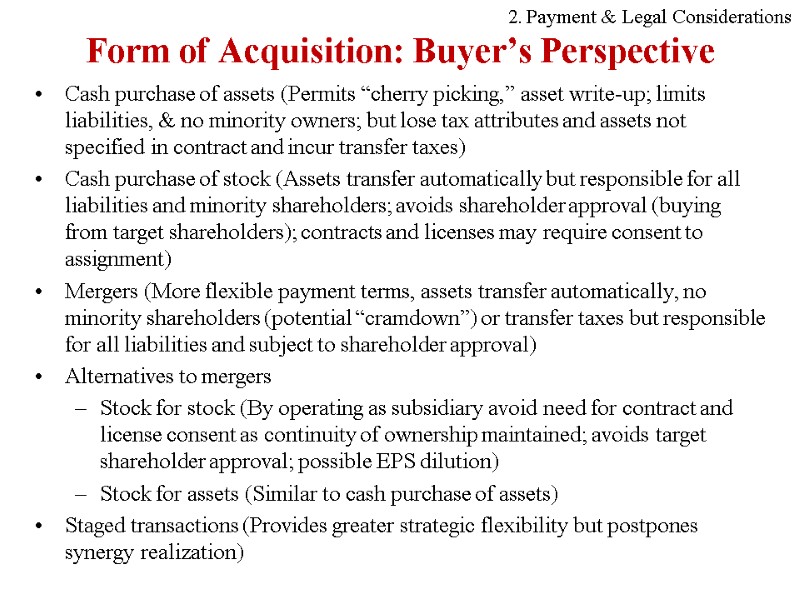 Form of Acquisition: Buyer’s Perspective Cash purchase of assets (Permits “cherry picking,” asset write-up;